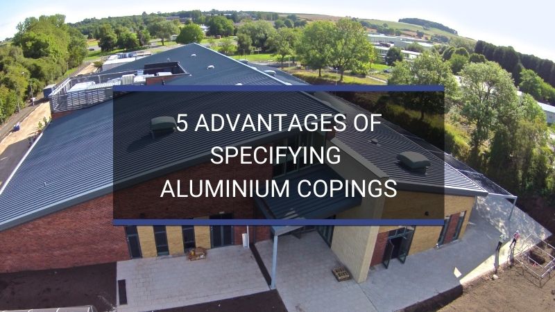 HJA Fabrications | 5 Advantages of Specifying Aluminium Copings