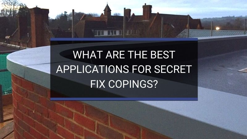 What Are the Best Applications for Secret Fix Copings