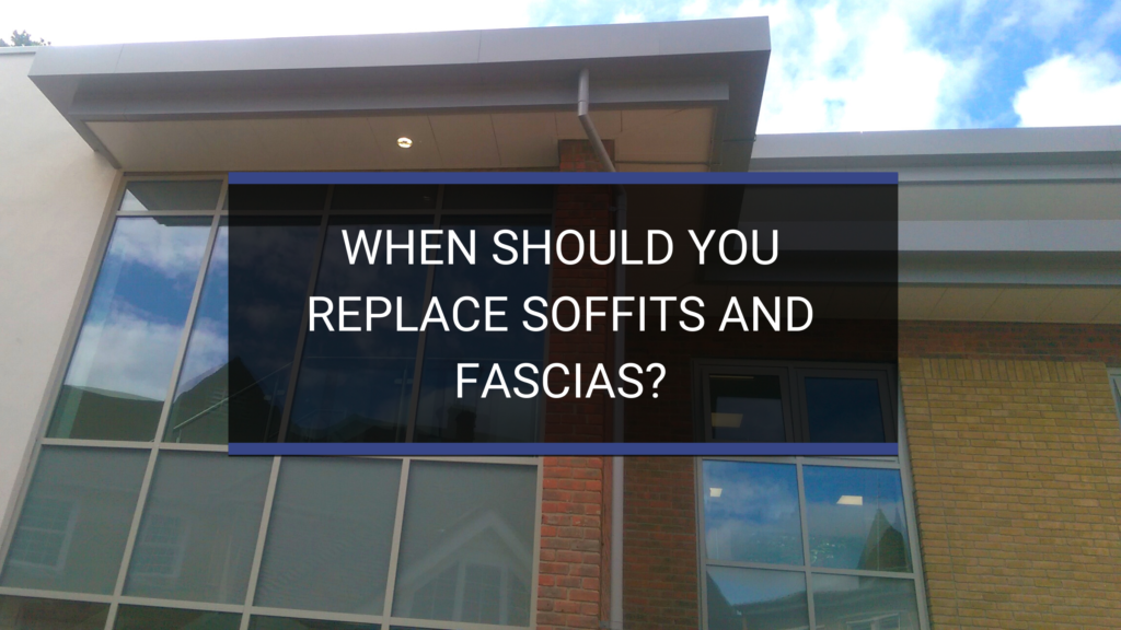 When should you replace soffits and fascias